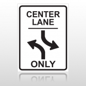 Center Lane Only 10073 Road Sign